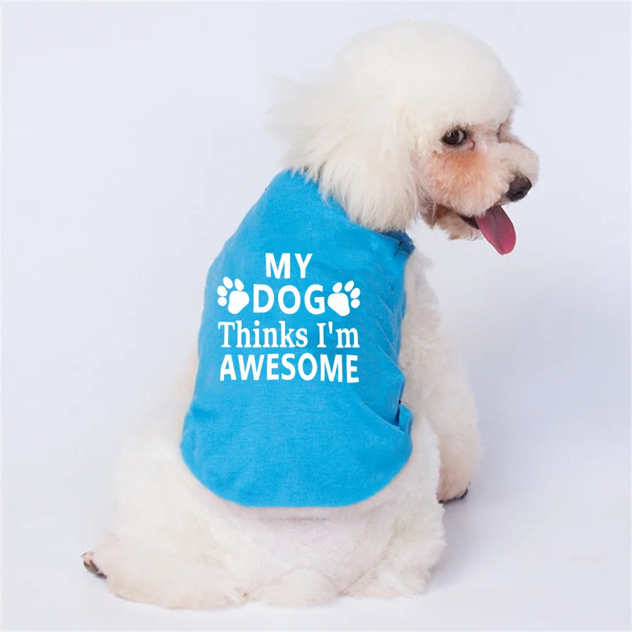 Classic letter printed pet vest, "MY DOG Thinks I'm AWESOME" multi-color pet T-shirt